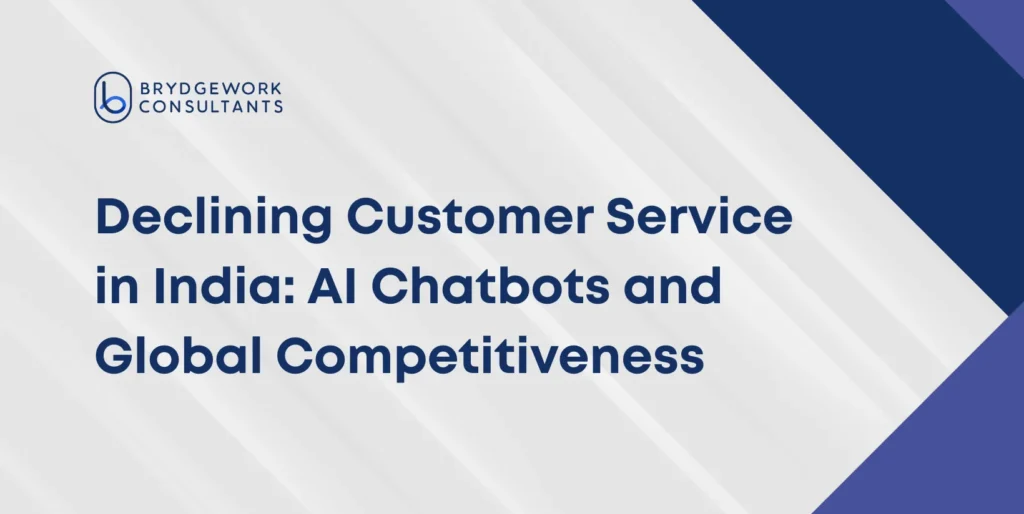 Declining Customer Service in India: AI Chatbots and Global Competitiveness
